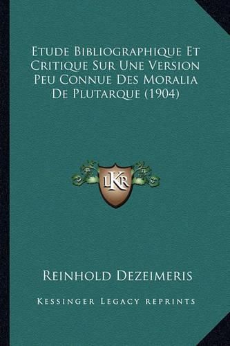 Etude Bibliographique Et Critique Sur Une Version Peu Connue Des Moralia de Plutarque (1904)