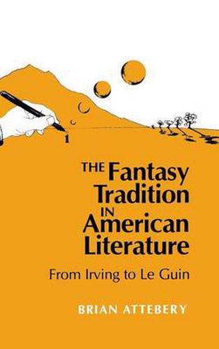 Cover image for The Fantasy Tradition in American Literature: From Irving to Le Guin