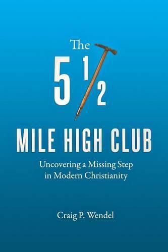 Cover image for The 5 1/2 Mile High Club: Uncovering a Missing Step in Modern Christianity