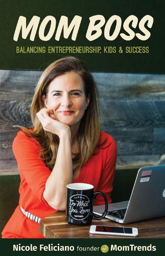 Cover image for Mom Boss: Balancing Entrepreneurship, Kids & Success