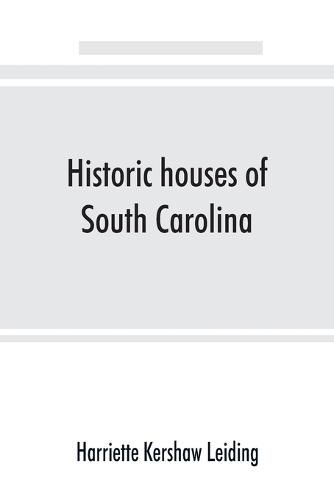 Cover image for Historic houses of South Carolina