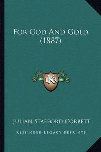 Cover image for For God and Gold (1887)