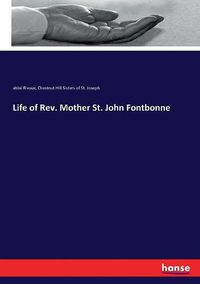 Cover image for Life of Rev. Mother St. John Fontbonne