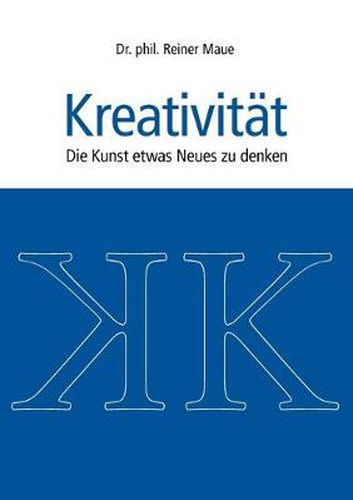 Cover image for Kreativitat: Die Kunst etwas Neues zu denken