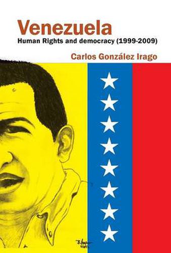 Cover image for Venezuela Human Rights and Democracy (1999-2009): Human Rights and Democracy in Venezuela