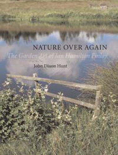 Nature Over Again: The Garden Art of Ian Hamilton Finlay