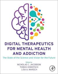 Cover image for Digital Therapeutics for Mental Health and Addiction