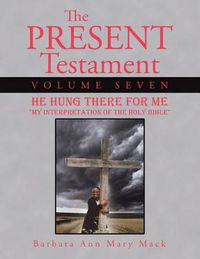 Cover image for The Present Testament Volume Seven