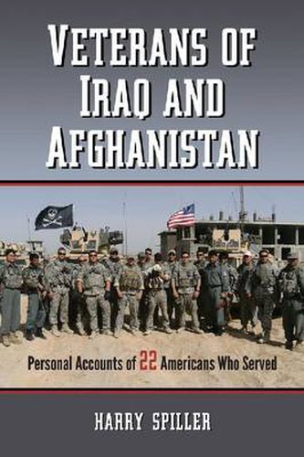 Veterans of Iraq and Afghanistan: Personal Accounts of 22 Americans Who Served