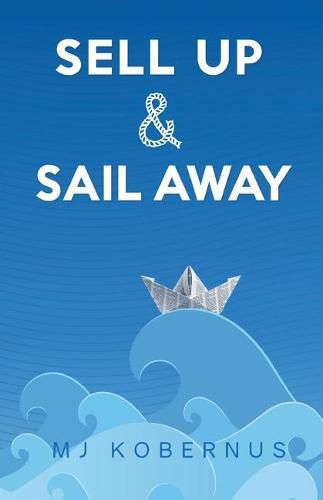 Cover image for Sell Up & Sail Away