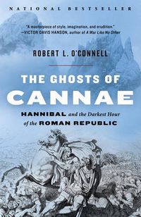 Cover image for The Ghosts of Cannae: Hannibal and the Darkest Hour of the Roman Republic