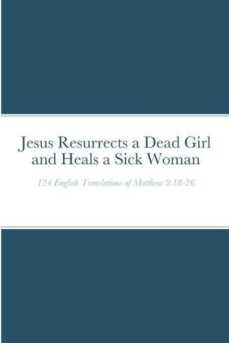 Jesus Resurrects a Dead Girl and Heals a Sick Woman