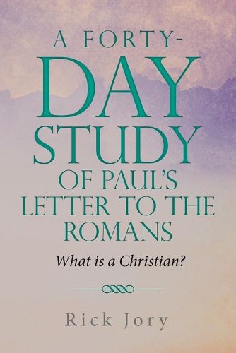 A Forty-Day Study of Paul's Letter to the Romans