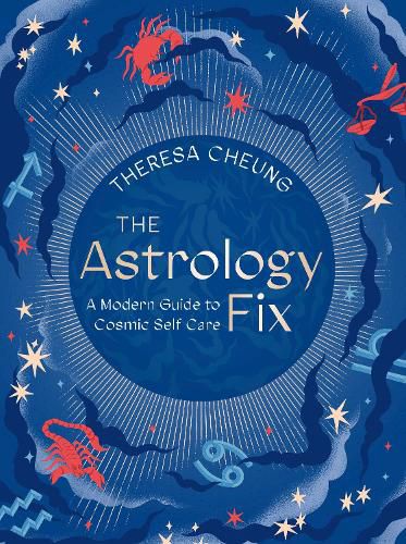 The Astrology Fix: A Modern Guide to Cosmic Self Care