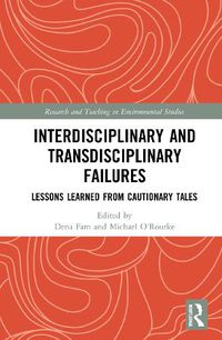 Cover image for Interdisciplinary and Transdisciplinary Failures: Lessons Learned from Cautionary Tales