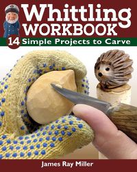 Cover image for Whittling Workbook: 14 Simple Projects to Carve