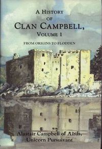 Cover image for A History of Clan Campbell: From Origins to Flodden
