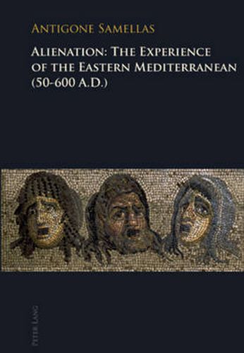 Cover image for Alienation: The Experience of the Eastern Mediterranean (50-600 A.D.)