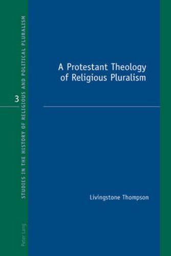 Cover image for A Protestant Theology of Religious Pluralism