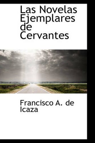 Cover image for Las Novelas Ejemplares De Cervantes