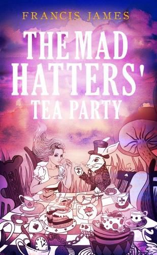 The Mad Hatters' Tea Party