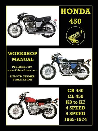 Cover image for HONDA 450 WORKSHOP MANUAL CB450 & CL450 K0 to K7 4 SPEED & 5 SPEED 1965-1974