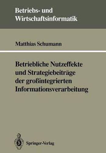 Cover image for Betriebliche Nutzeffekte und Strategiebeitrage der grossintegrierten Informationsverarbeitung