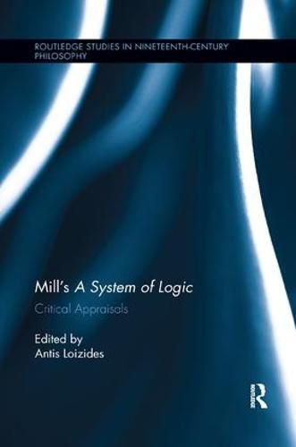 Cover image for Mill's A System of Logic: Critical Appraisals