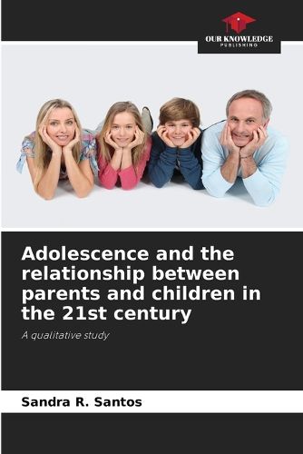 Cover image for Adolescence and the relationship between parents and children in the 21st century