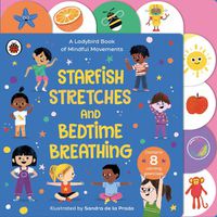 Cover image for Starfish Stretches and Bedtime Breathing: A Ladybird Book of Mindful Movements