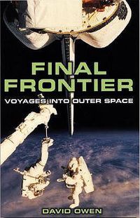 Cover image for Final Frontier: Voyages Into Outer Space