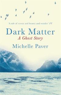 Cover image for Dark Matter: the gripping ghost story from the author of WAKENHYRST