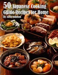 Cover image for 50 Japanese Cooking Guide Recipes for Home