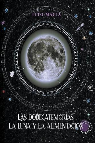 Cover image for Las Dodecatemorias, La Luna y La Alimentacion