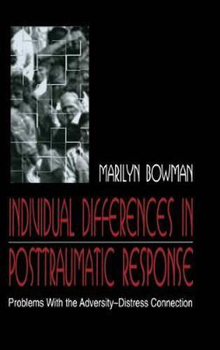 Cover image for individual Differences in Posttraumatic Response: Problems With the Adversity-distress Connection