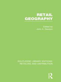 Cover image for Retail Geography (RLE Retailing and Distribution)