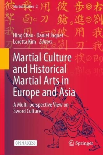 Cover image for Martial Culture and Historical Martial Arts in Europe and Asia: A Multi-perspective View on Sword Culture