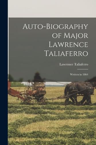 Cover image for Auto-biography of Major Lawrence Taliaferro