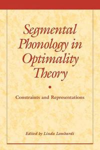 Cover image for Segmental Phonology in Optimality Theory: Constraints and Representations
