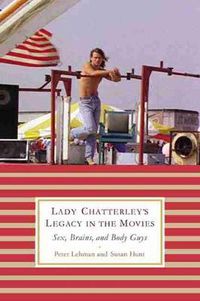 Cover image for Lady Chatterley's Legacy in the Movies: Sex, Brains and Body Guys