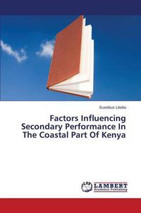 Cover image for Factors Influencing Secondary Performance in the Coastal Part of Kenya