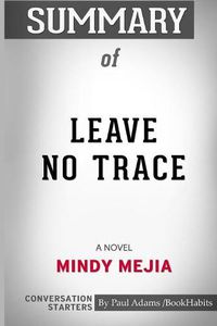 Cover image for Summary of Leave No Trace: A Novel by Mindy Mejia: Conversation Starters