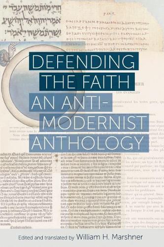 Cover image for Defending the Faith: An Anti-Modernist Anthology