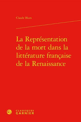 Cover image for La Representation de la Mort Dans La Litterature Francaise de la Renaissance