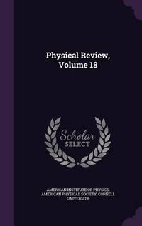 Cover image for Physical Review, Volume 18