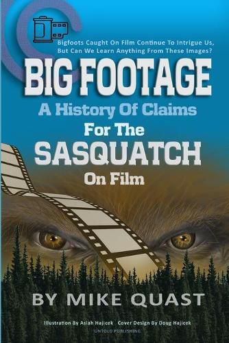 Cover image for A History of Claims for the Sasquatch on Film: Bigfoot's Caught on Film Continue to Intrigue Us, But Can We Learn Anything From These Images