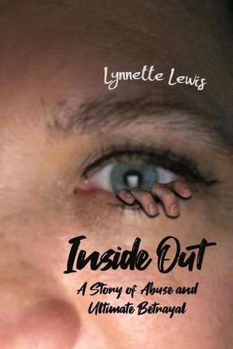 Cover image for Inside Out: A Story of Abuse and Ultimate Betrayal