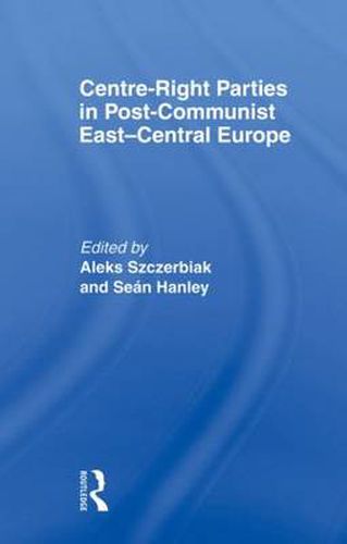 Cover image for Centre-Right Parties in Post-Communist East-Central Europe