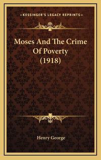 Cover image for Moses and the Crime of Poverty (1918)