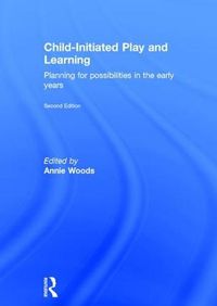 Cover image for Child-Initiated Play and Learning: Planning for possibilities in the early years